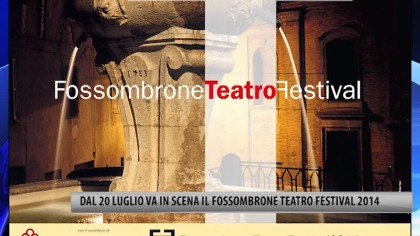 Fossombrone, dal 20 Luglio va in scena il Fossombrone Teatro Festival 2014 – VIDEO item-thumbnail
