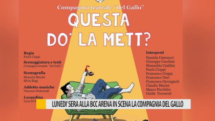Arena BCC, lunedì la Compagnia del Gallo con “Questa do la mett?” – VIDEO item-thumbnail