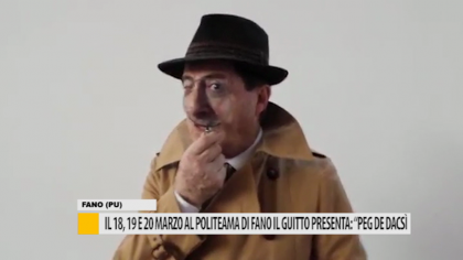 Il 18, 19 e 20 marzo al politeama di Fano il “Guitto” presenta: “Peg de dacsì” – VIDEO item-thumbnail