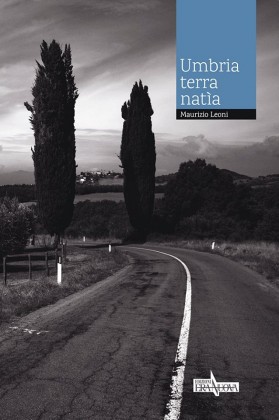 Il libro Umbria terra natia di Maurizio Leoni