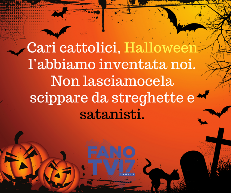 Cari cattolici, Halloween l’abbiamo inventata noi. Non lasciamocela scippare da streghette e satanisti Cari cattolici, Halloween l’abbiamo inventata noi. Non lasciamocela scippare da streghette e satanisti
