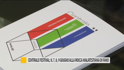 Centrale Festival: il 7, 8, 9 giugno alla Rocca Malatestiana di Fano – VIDEO item-thumbnail